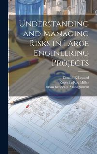 Cover image for Understanding and Managing Risks in Large Engineering Projects