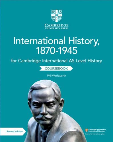 Cover image for Cambridge International AS Level International History, 1870-1945 Coursebook