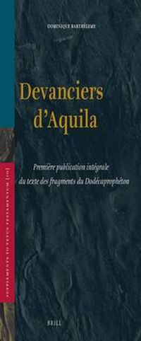 Cover image for Devanciers d'Aquila: Premiere publication integrale du texte des fragments du Dodecapropheton