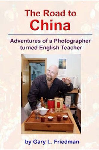 The Road to China - Adventures of a Photographer Turned English Teacher