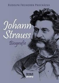 Cover image for Johann Strauss. Biografie