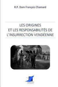 Cover image for Les origines et les responsabilit s de l'insurrection vend enne