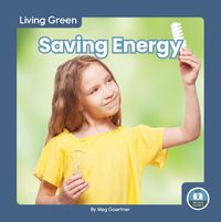 Cover image for Living Green: Saving Energy