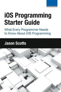 Cover image for iOS Programming: Starter Guide: What Every Programmer Needs to Know About iOS Programming