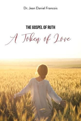 Cover image for The Gospel of Ruth: A Token of Love