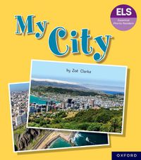 Cover image for Essential Letters and Sounds: Essential Phonic Readers: Oxford Reading Level 7: My City