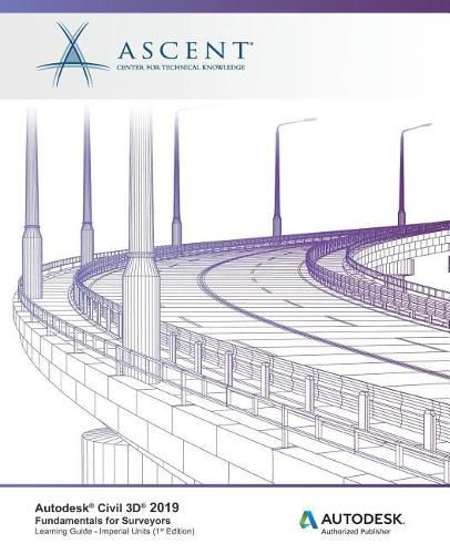 Cover image for Autodesk Civil 3D 2019: Fundamentals for Surveyors (Imperial Units): Autodesk Authorized Publisher