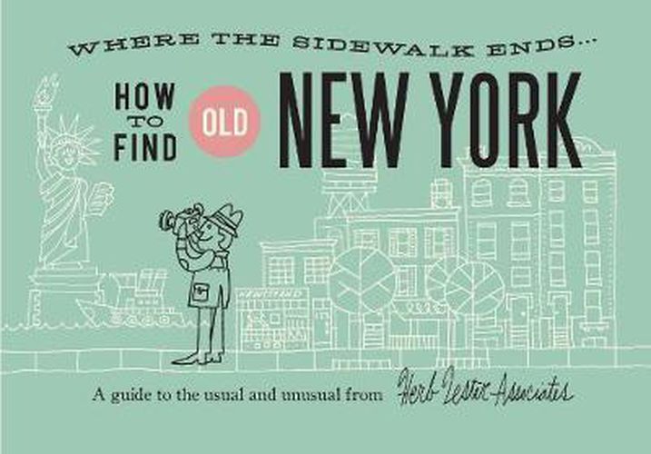 Cover image for How To Find Old New York: A Guide to the Usual and Unusual