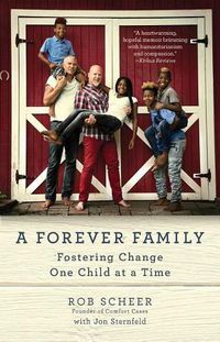 Cover image for A Forever Family: Fostering Change One Child at a Time