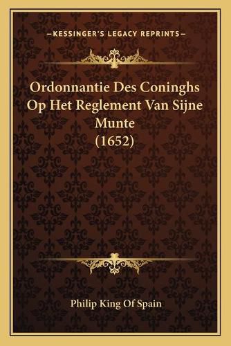 Cover image for Ordonnantie Des Coninghs Op Het Reglement Van Sijne Munte (1652)