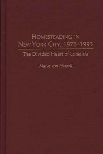 Homesteading in New York City, 1978-1993: The Divided Heart of Loisaida