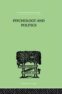 Cover image for Psychology and Politics: And other Essays