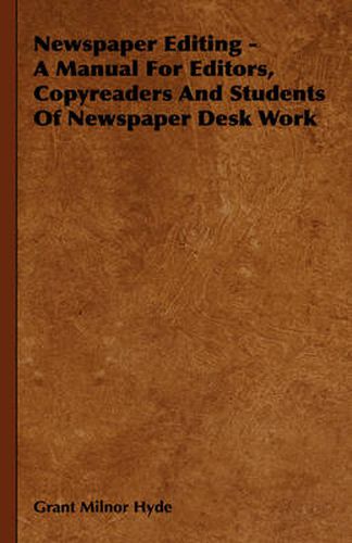 Cover image for Newspaper Editing - A Manual for Editors, Copyreaders and Students of Newspaper Desk Work