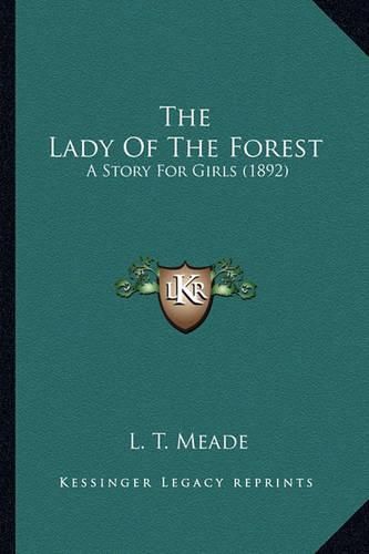 Cover image for The Lady of the Forest: A Story for Girls (1892)