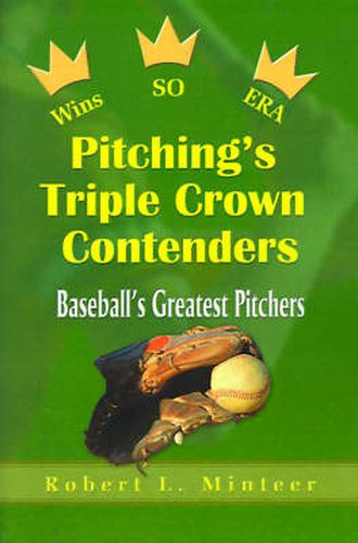 Cover image for Pitching's Triple Crown Contenders: Baseball's Greatest Pitchers