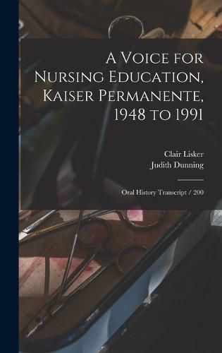 Cover image for A Voice for Nursing Education, Kaiser Permanente, 1948 to 1991