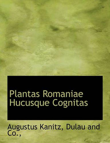 Cover image for Plantas Romaniae Hucusque Cognitas