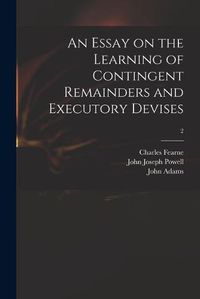 Cover image for An Essay on the Learning of Contingent Remainders and Executory Devises; 2