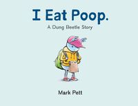 Cover image for I Eat Poop.: A Dung Beetle Story