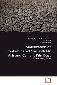 Cover image for Stabilization of Contaminated Soil with Fly Ash and Cement Kiln Dust