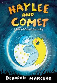 Cover image for Haylee and Comet: A Tale of Cosmic Friendship