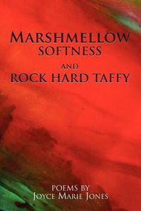 Cover image for Marshmellow Softness and Rock Hard Taffy