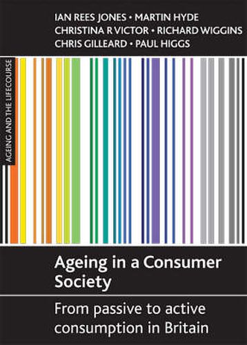 Cover image for Ageing in a consumer society: From passive to active consumption in Britain