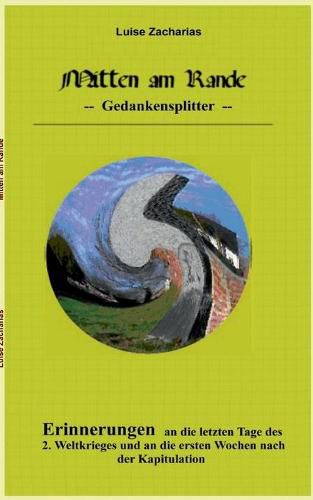 Cover image for Mitten am Rande: Erinnerungen an die letzten Tage des 2. Weltkrieges und an die ersten Wochen nach der Kapitulation