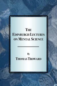 Cover image for The Edinburgh Lectures on Mental Science