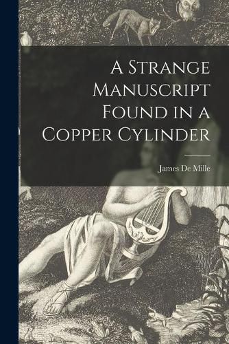 Cover image for A Strange Manuscript Found in a Copper Cylinder [microform]