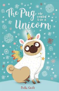 Cover image for The Pug Who Wanted to Be a Unicorn