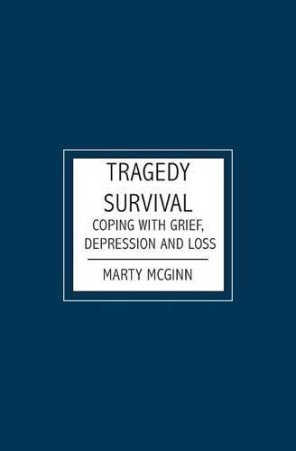 Cover image for Tragedy Survival: Coping with grief, depression and loss