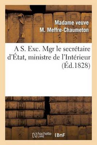 Cover image for A S. Exc. Mgr Le Secretaire d'Etat, Ministre de l'Interieur