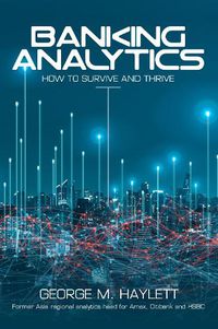 Cover image for Banking Analytics: How to Survive and Thrive