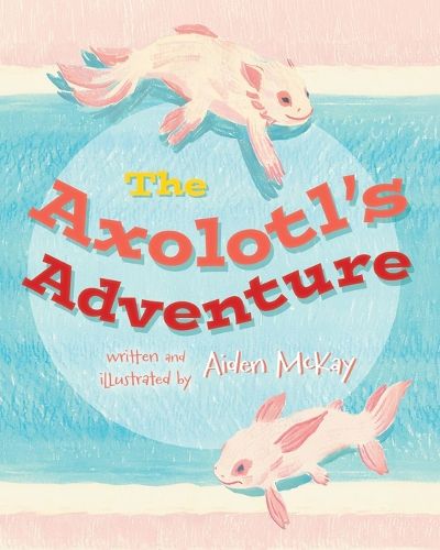 Cover image for The Axolotl's Adventure