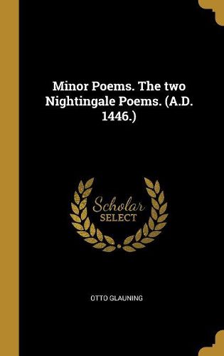 Cover image for Minor Poems. The two Nightingale Poems. (A.D. 1446.)