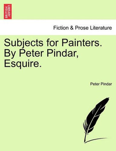 Cover image for Subjects for Painters. by Peter Pindar, Esquire.