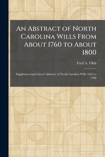 Cover image for An Abstract of North Carolina Wills From About 1760 to About 1800