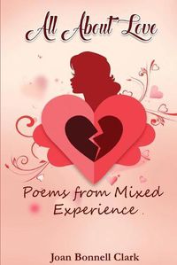 Cover image for All About Love: Poems from Mixed Experience