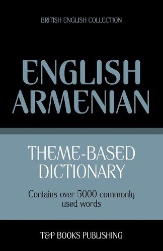 Theme-Based Dictionary British English-Armenian -5000 words