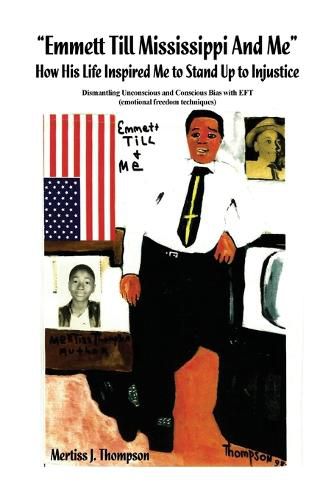 Cover image for "Emmett Till Mississippi And Me" How His Life Inspired Me to Stand Up to Injustice