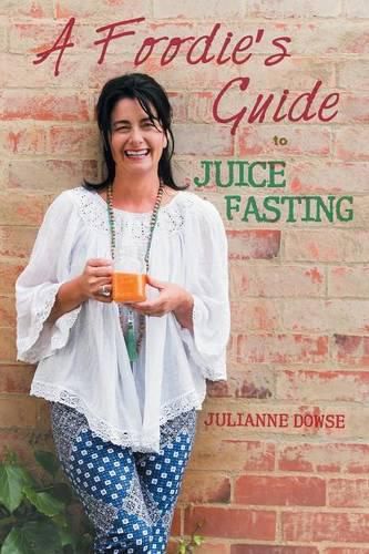 Cover image for A Foodie's Guide to Juice Fasting