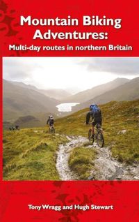 Cover image for Mountain Biking Adventures: Multi-day routes in Northern Britain