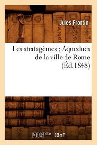 Cover image for Les Stratagemes Aqueducs de la Ville de Rome (Ed.1848)