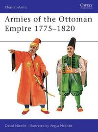 Cover image for Armies of the Ottoman Empire 1775-1820