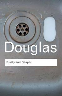 Cover image for Purity and Danger: An Analysis of Concepts of Pollution and Taboo