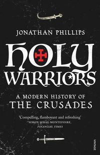 Cover image for Holy Warriors: A Modern History of the Crusades