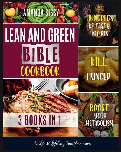 Cover image for Lean & Green Bible Cookbook: Cook and Taste Hundreds of Healthy Lean and Green Dishes, Follow the Smart Meal Plan and Kickstart Lifelong Transformation [Air Fryer Recipes Included]