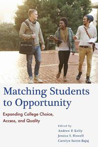 Cover image for Matching Students to Opportunity: Expanding College Choice, Access, and Quality