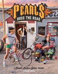 Cover image for Pearls Hogs the Road: A Pearls Before Swine Treasury